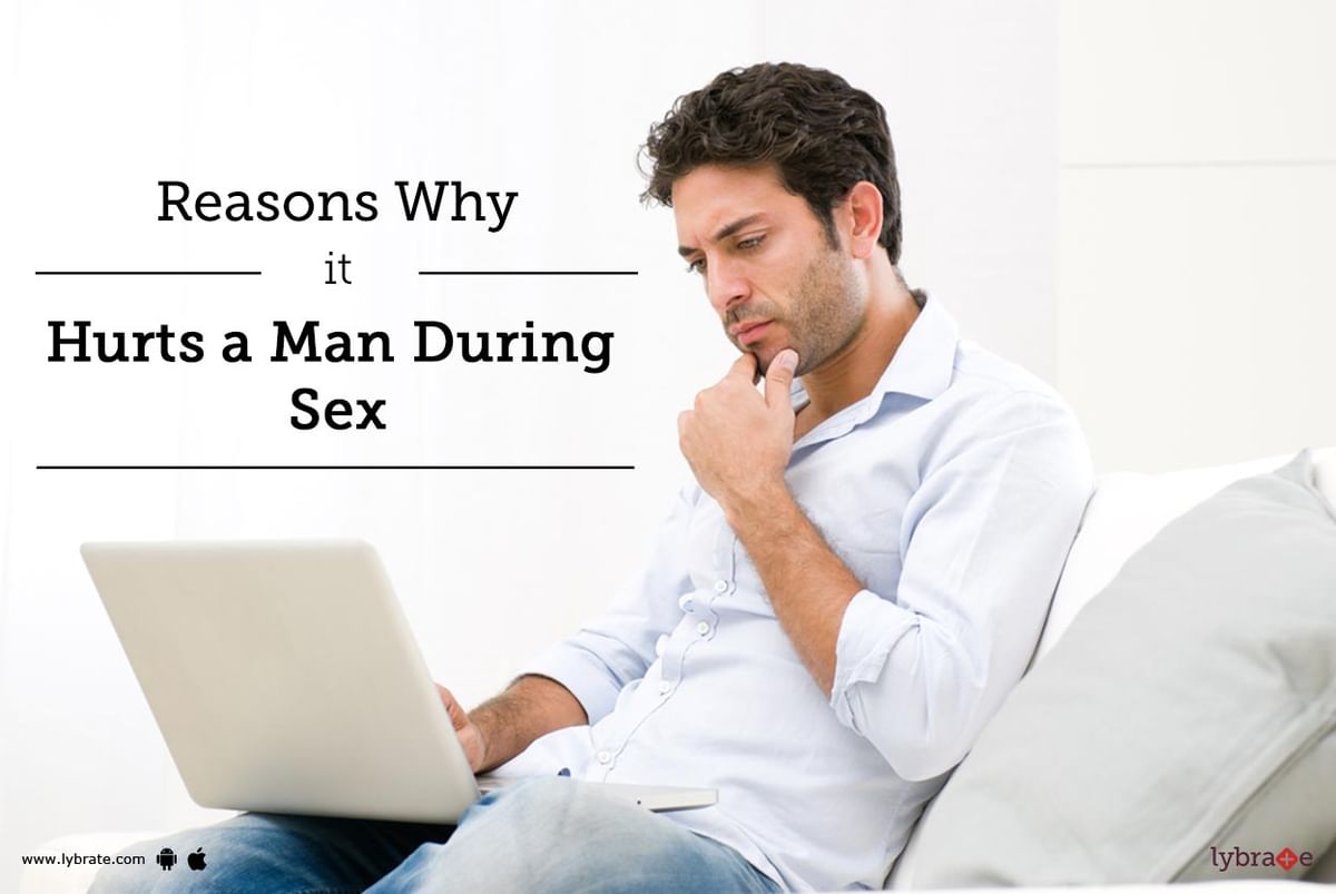 Reasons Why It Hurts a Man During Sex - By Dr. Danish Ali | Lybrate