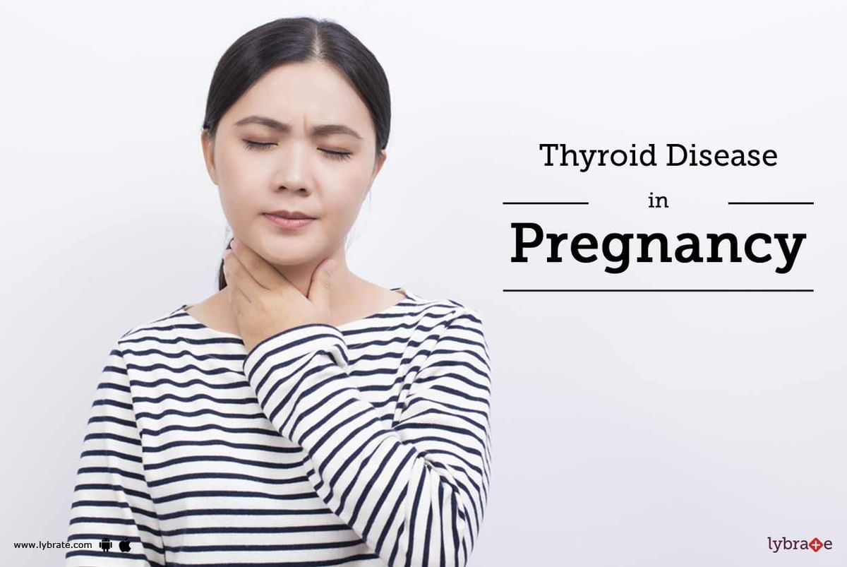 Thyroid Disease In Pregnancy - By Dr. Megha Tuli | Lybrate