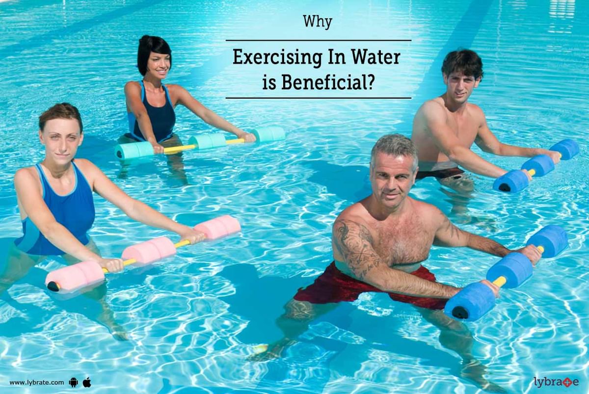 Why Exercising In Water Is Beneficial? - By Dr. Pushpendra Raj | Lybrate