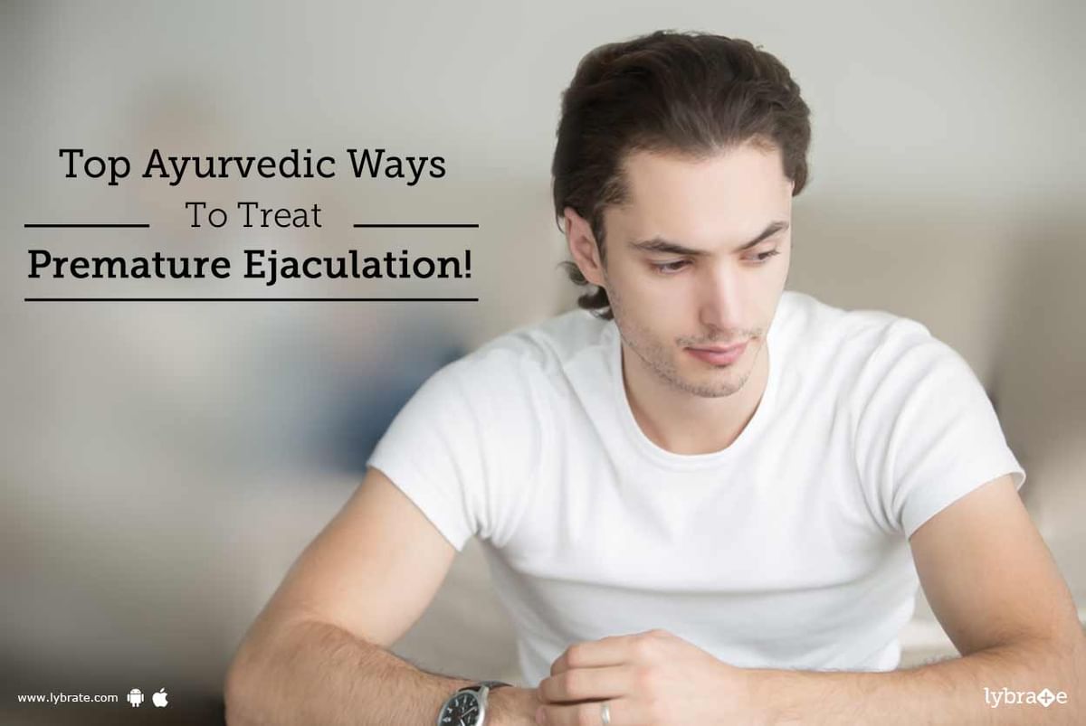 Top Ayurvedic Ways To Treat Premature Ejaculation By Dr. Mukul