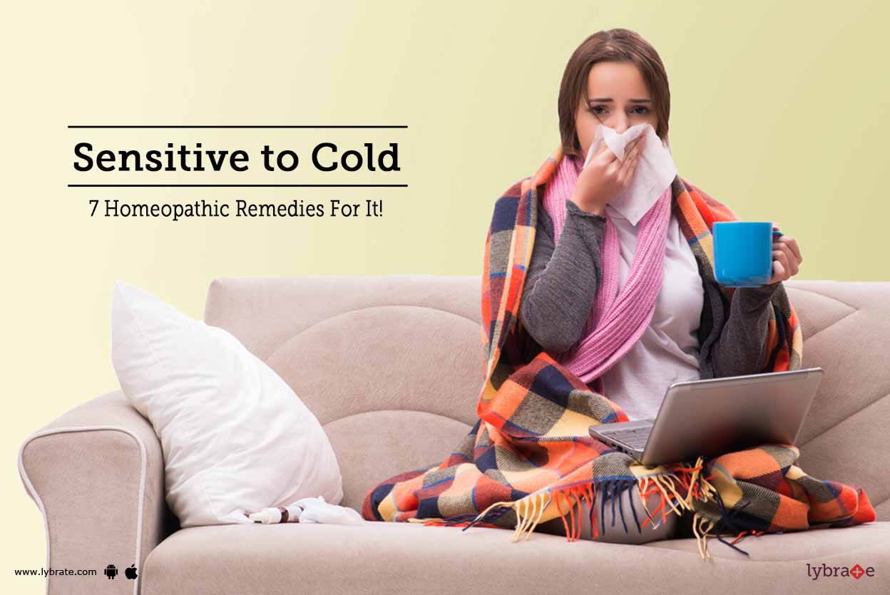 Sensitive to Cold 7 Homeopathic Remedies For It! By Dr. Pankaj Sen