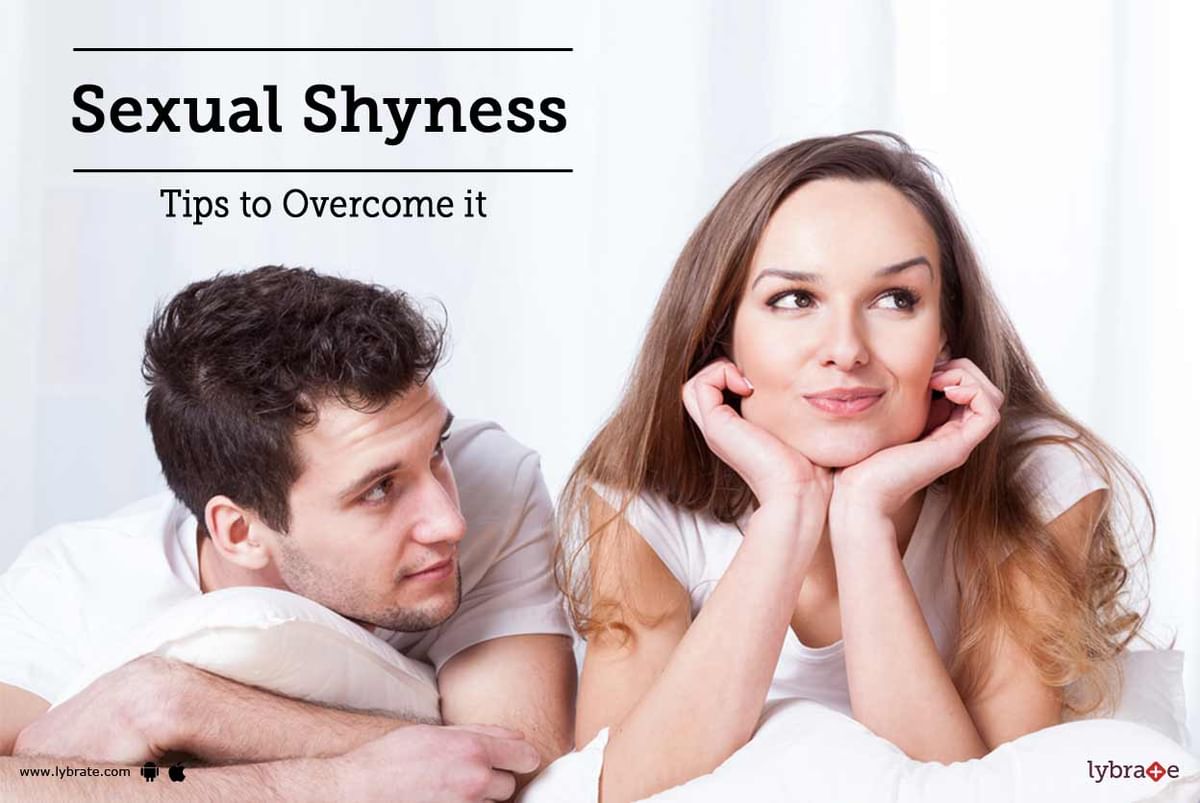 Sexual Shyness Tips To Overcome It By Dr B K Kushwah Lybrate
