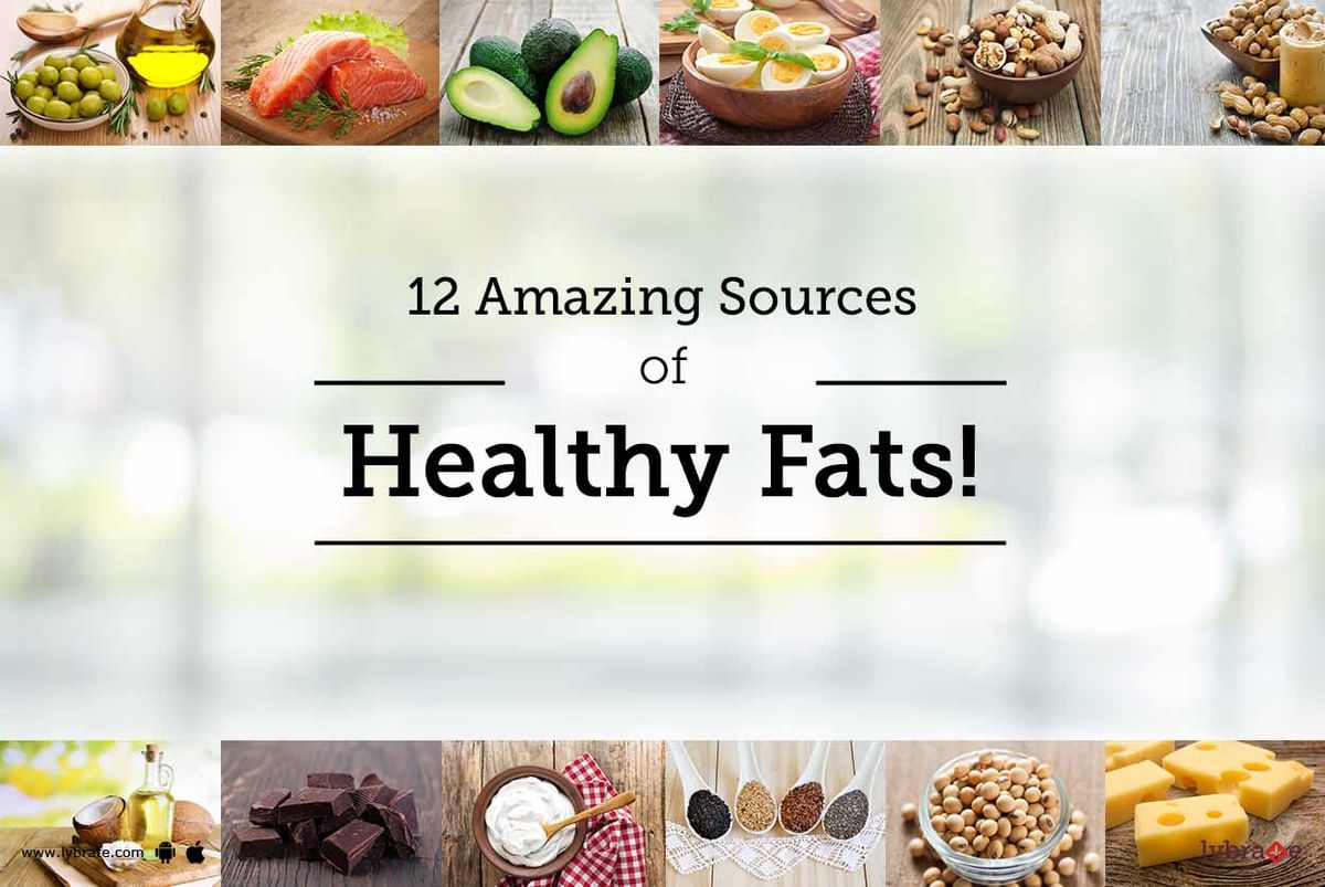 12 Amazing Sources Of Healthy Fats! - By Dt. Komal Patel 