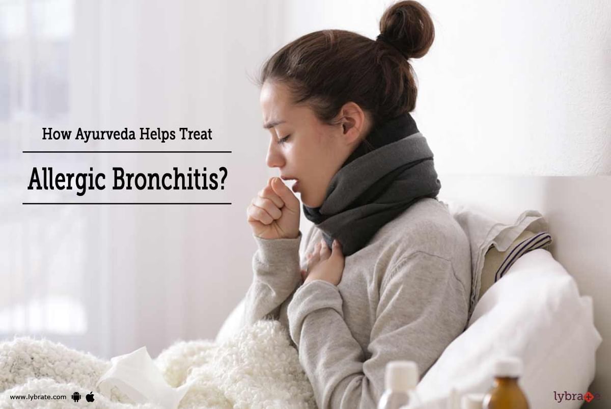 How Ayurveda Helps Treat Allergic Bronchitis? - By Dr. Krishna Kumar S ...