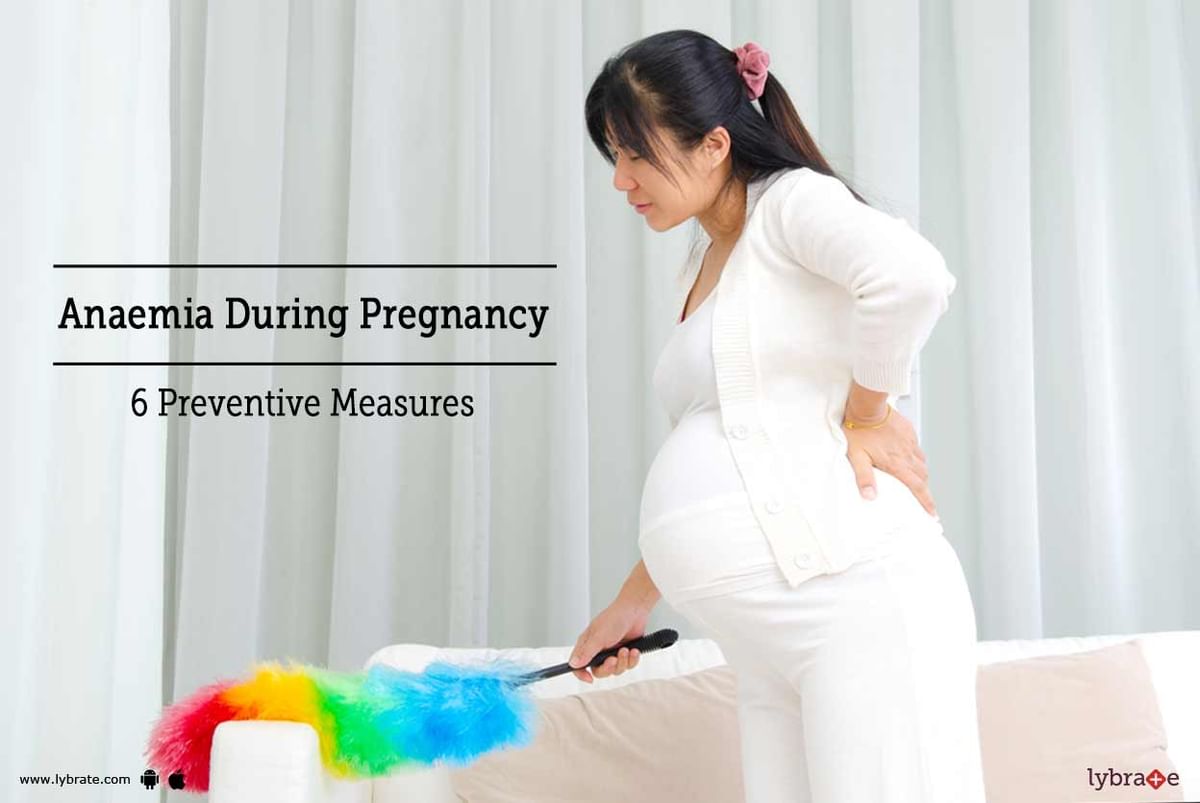 Anaemia During Pregnancy 6 Preventive Measures By Dr Sunita Kothari Lybrate 1560