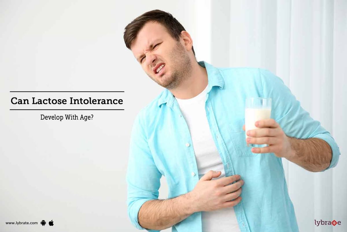 Can Lactose Intolerance Develop With Age? By Dr. Chetan B. Mahajan