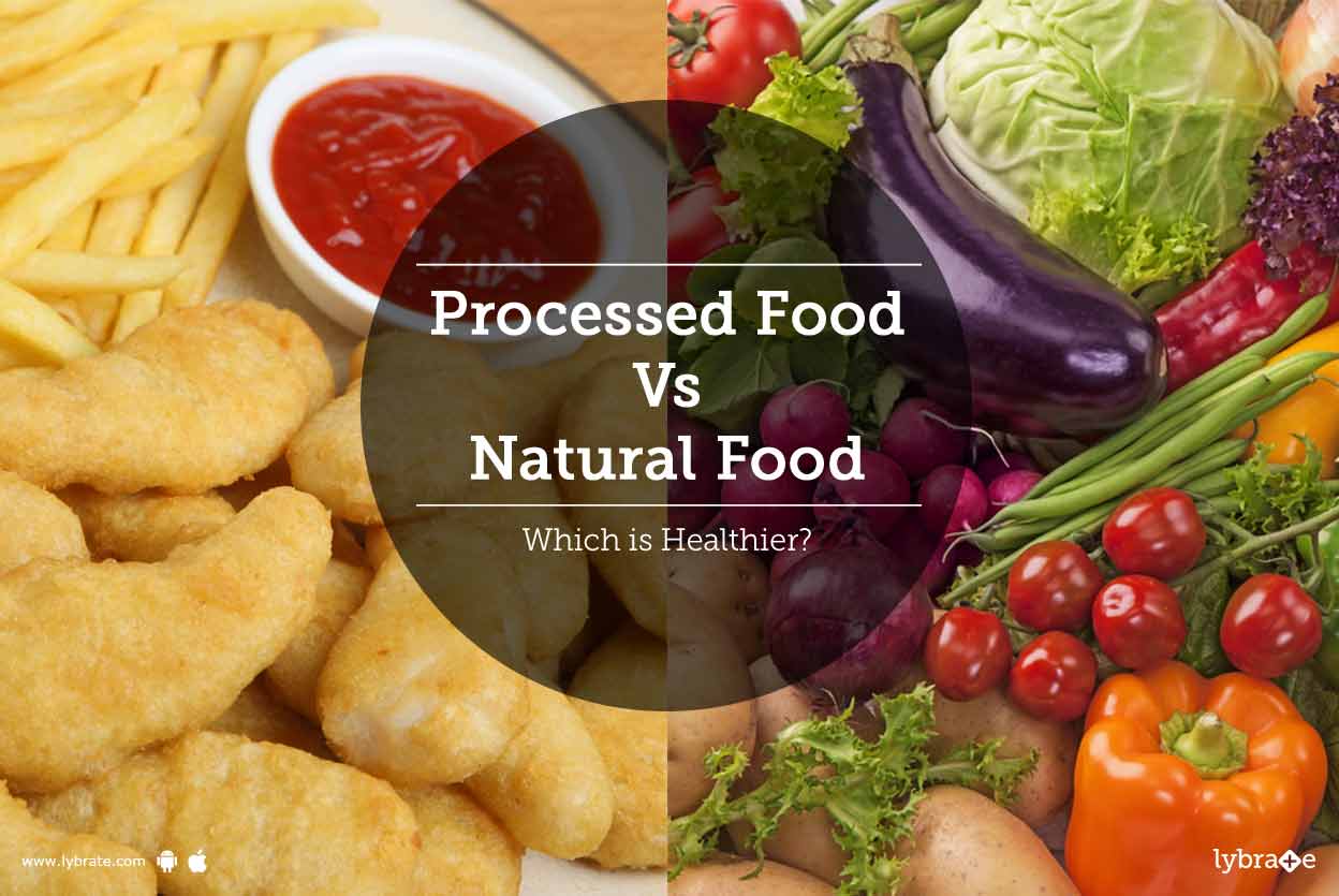 Processed Food Vs Natural Food Which is Healthier? By Dt. Nancy