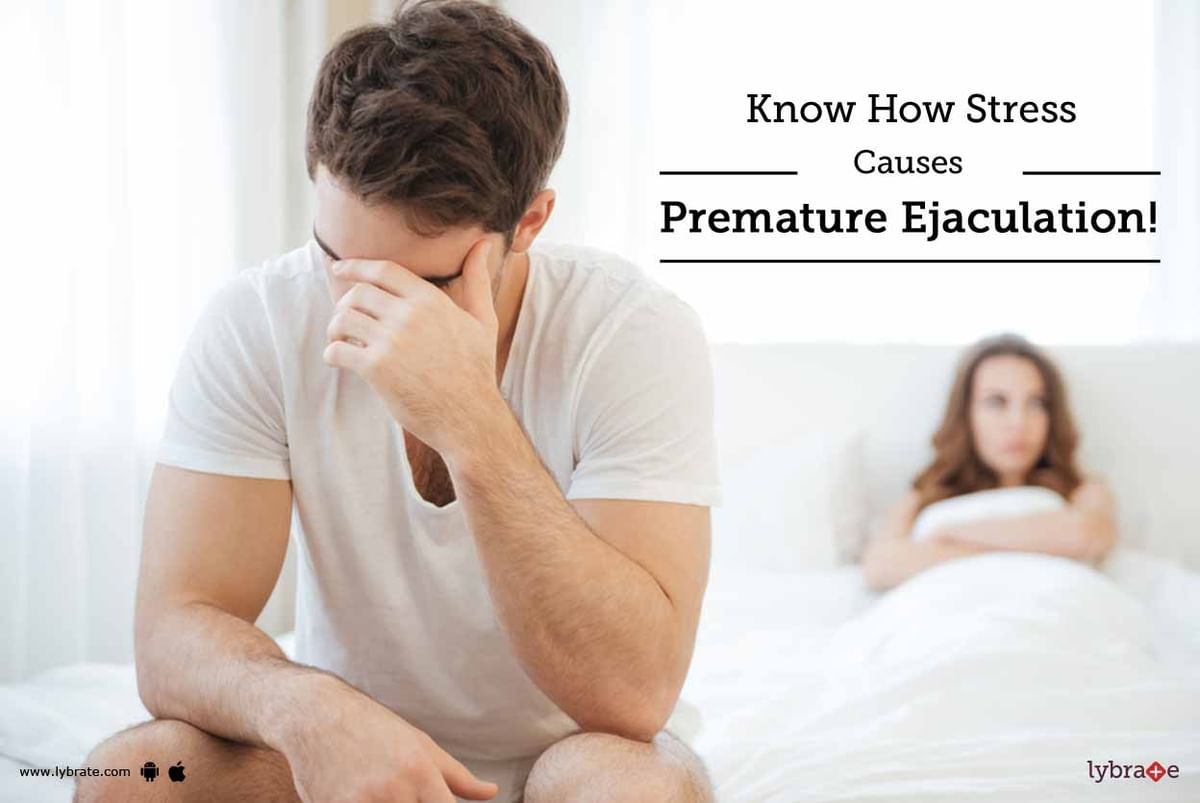 Know How Stress Causes Premature Ejaculation By Dr. Rajesh