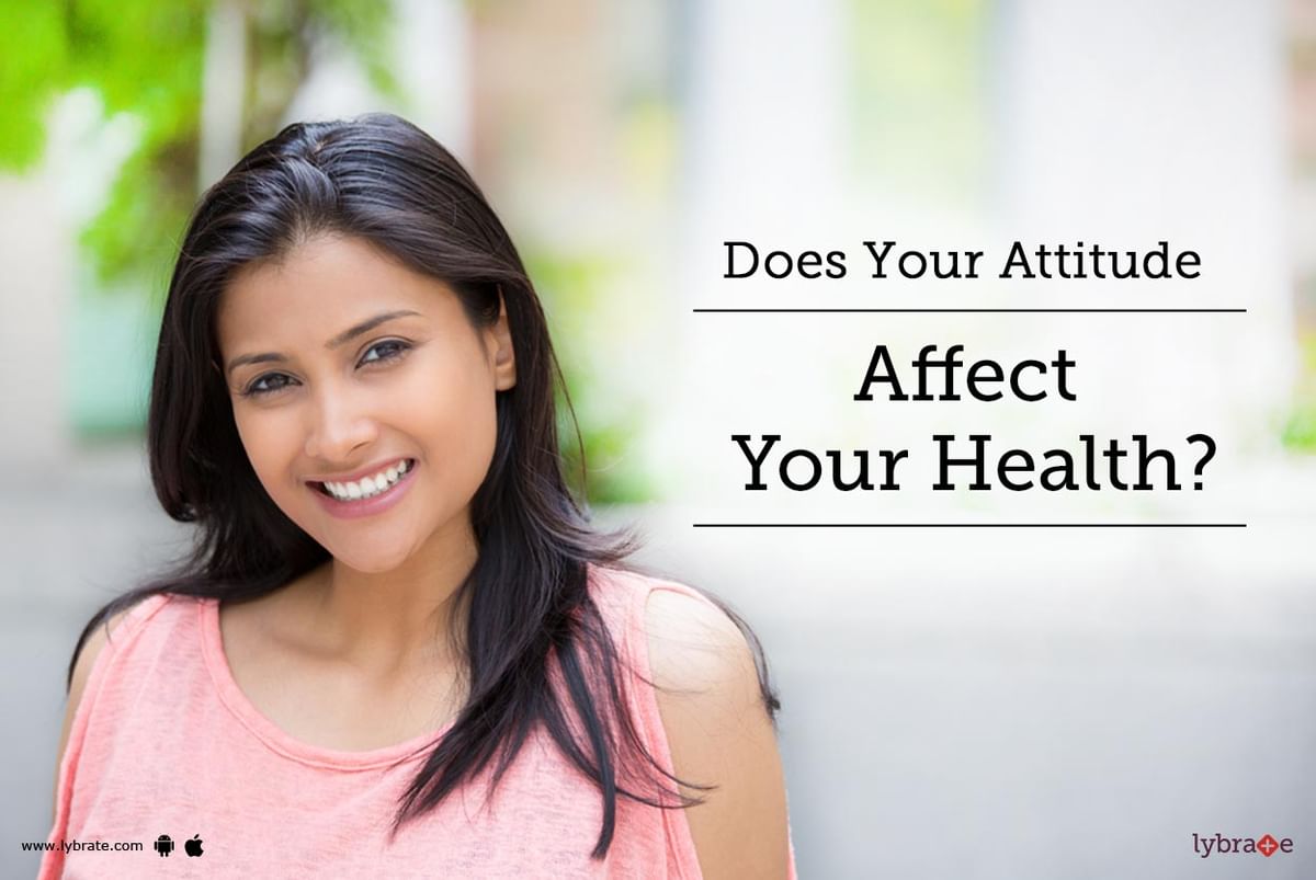 does-your-attitude-affect-your-health-by-mr-dattaram-satpute-lybrate