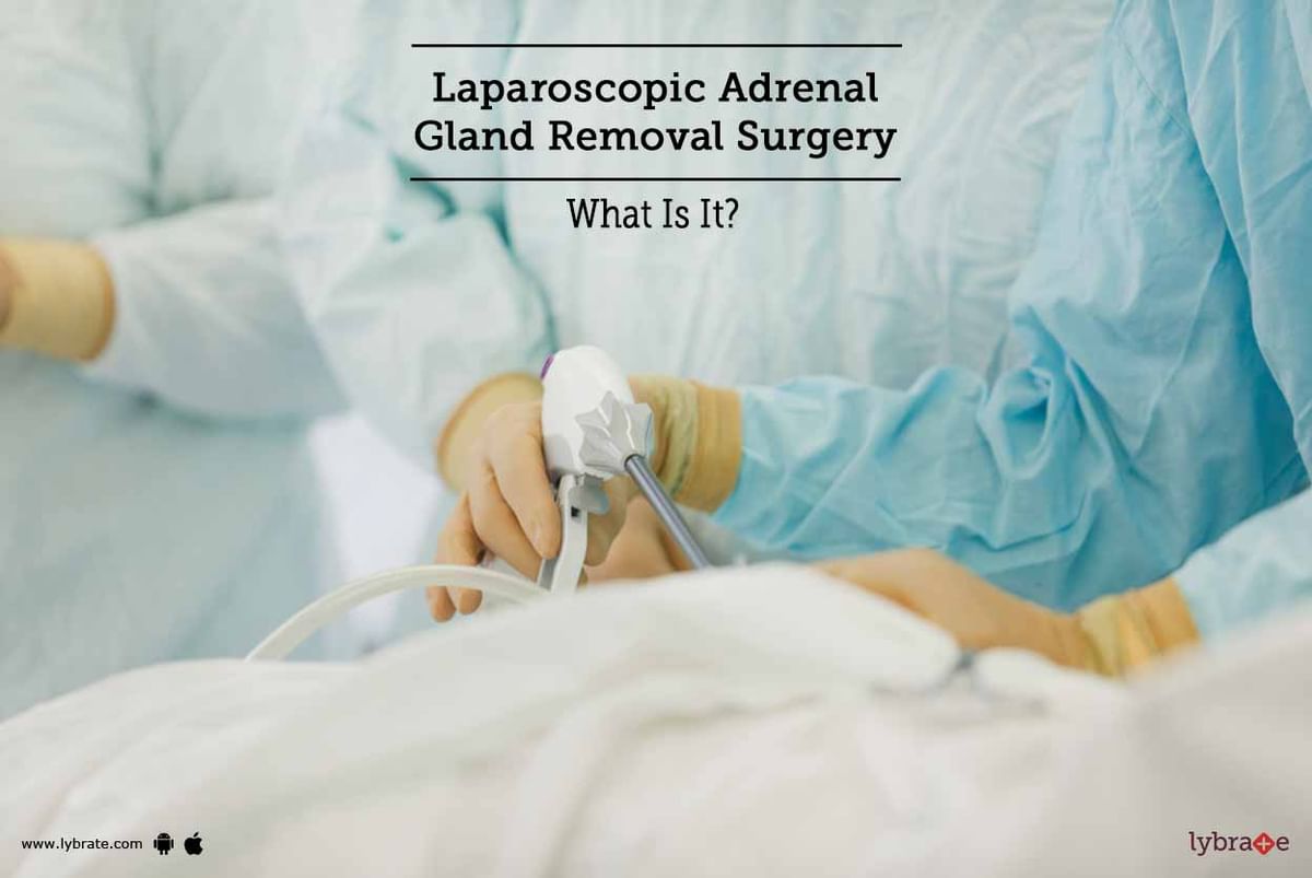 Laparoscopic Adrenal Gland Removal Surgery What Is It? By Dr