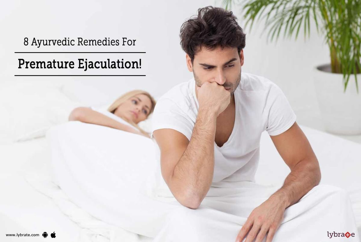 8 Ayurvedic Remedies For Premature Ejaculation By Dr. P.K