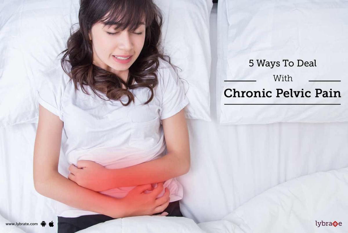 5 Ways To Deal With Chronic Pelvic Pain - By Dr. Kalpesh Mande | Lybrate