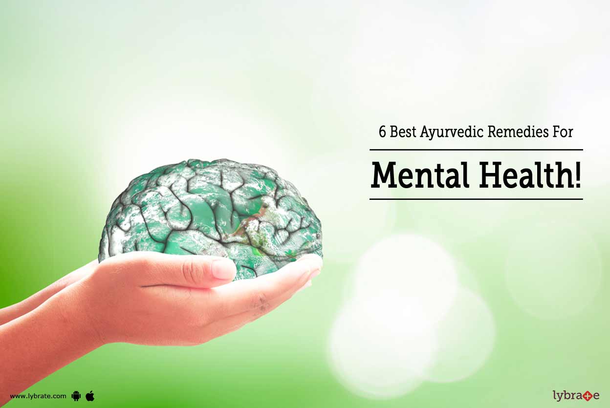 6 Best Ayurvedic Remedies For Mental Health! By Dr. Robin Anand Lybrate