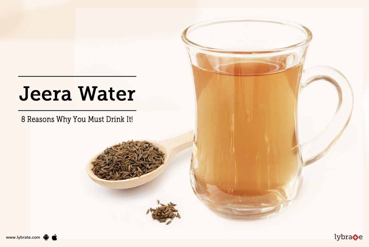 Jeera Water - 8 Reasons Why You Must Drink It! - By Dr. Rishi Mishra |  Lybrate
