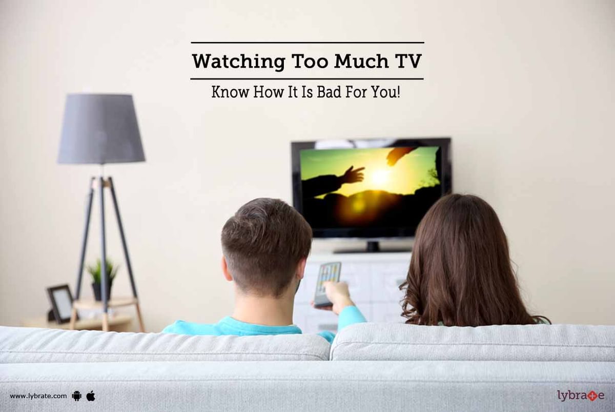 Watching Too Much TV - Know How It Is Bad For You! - By Dr. Mohamed ...