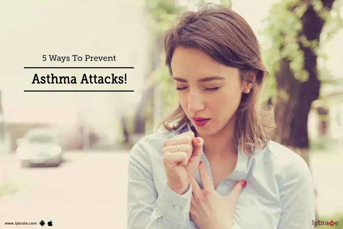 5 Ways To Prevent Asthma Attacks! - By Dr. R. Melitha | Lybrate