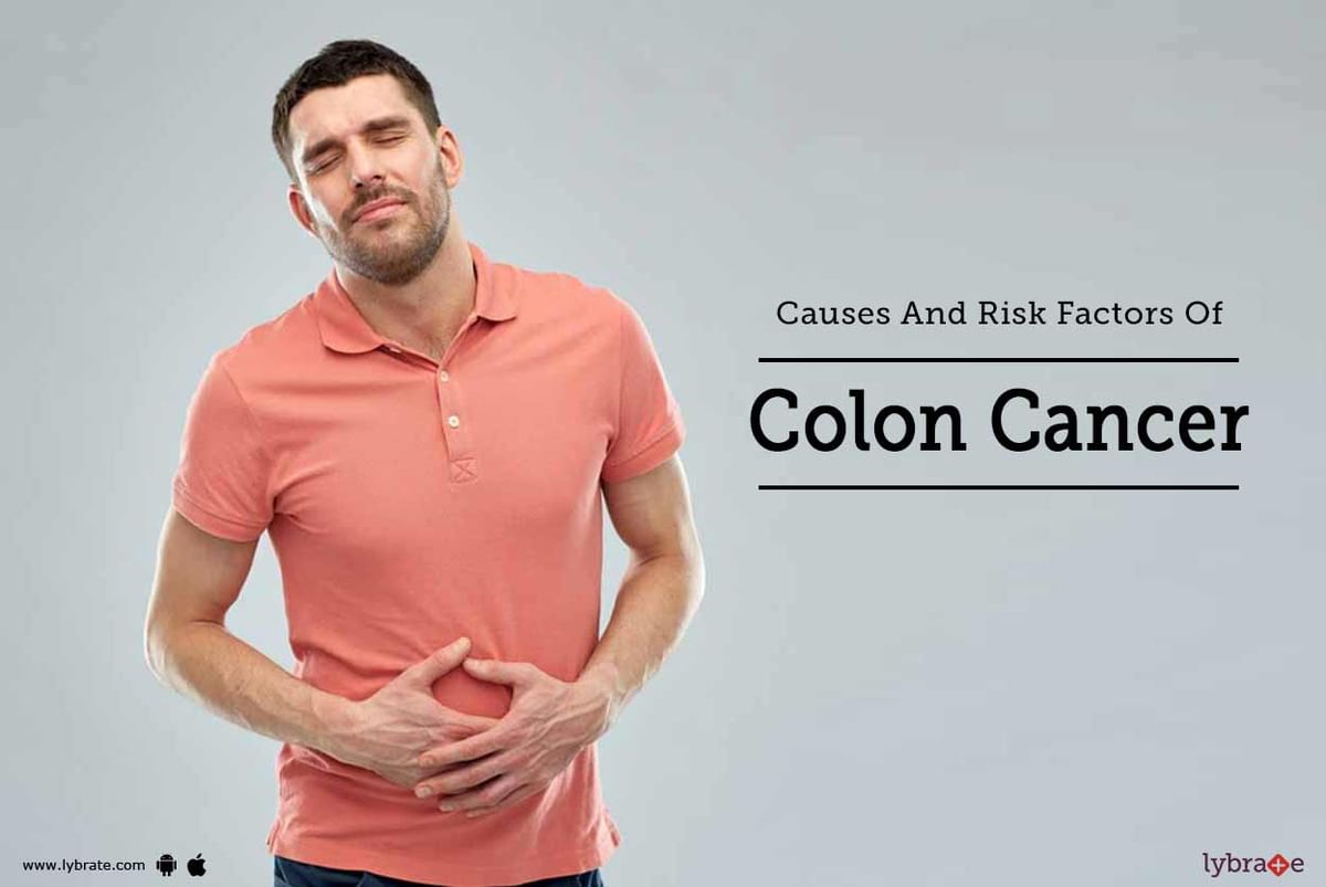 Causes And Risk Factors Of Colon Cancer - By Dr. Monish De | Lybrate