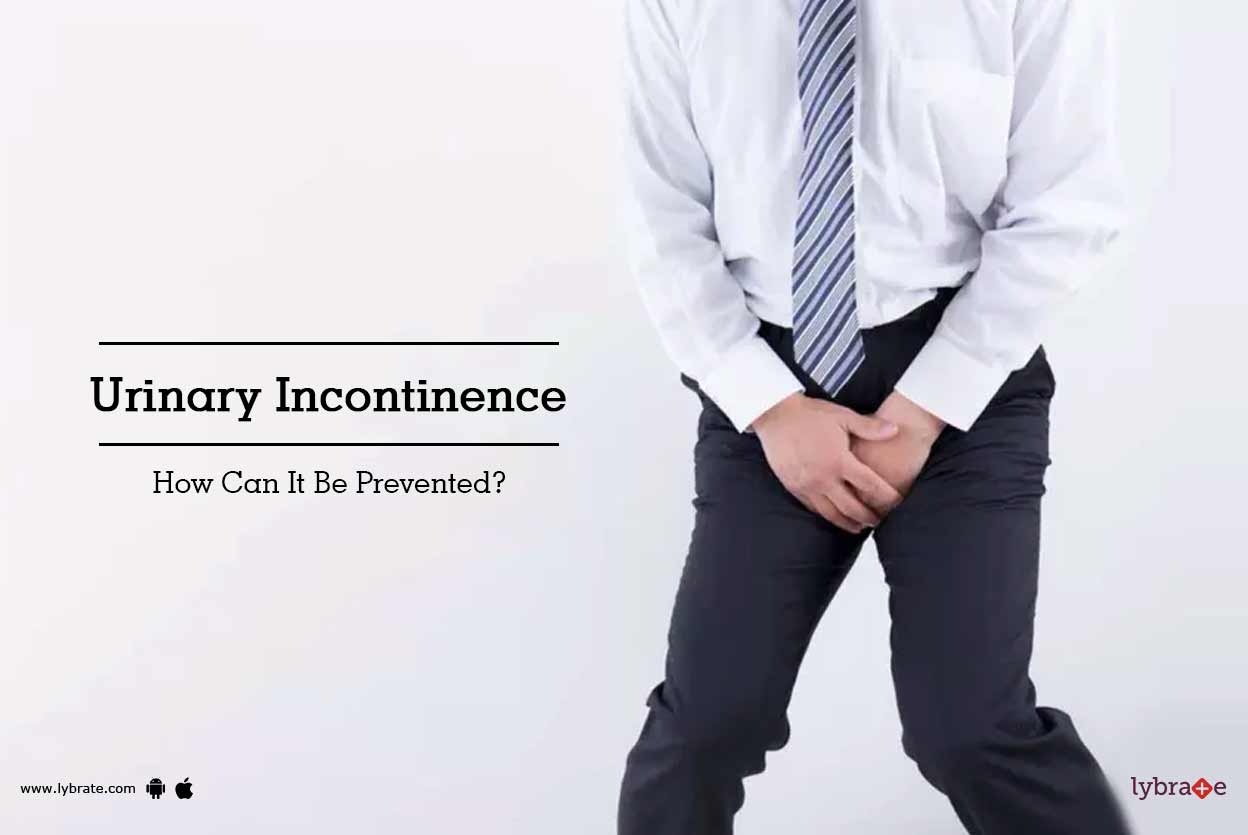 Urinary Incontinence How Can It Be Prevented? By Dr. K S Shiva