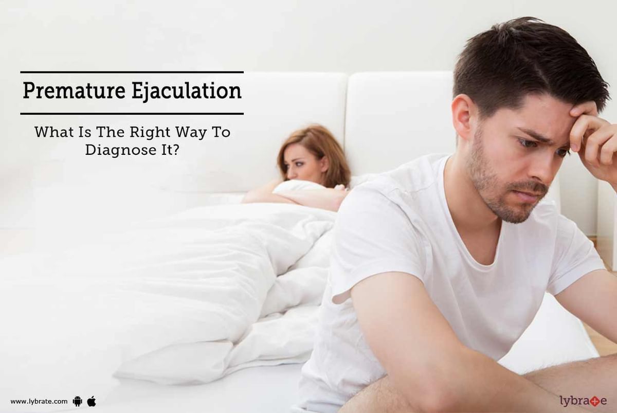 Premature Ejaculation What Is The Right Way To Diagnose It By