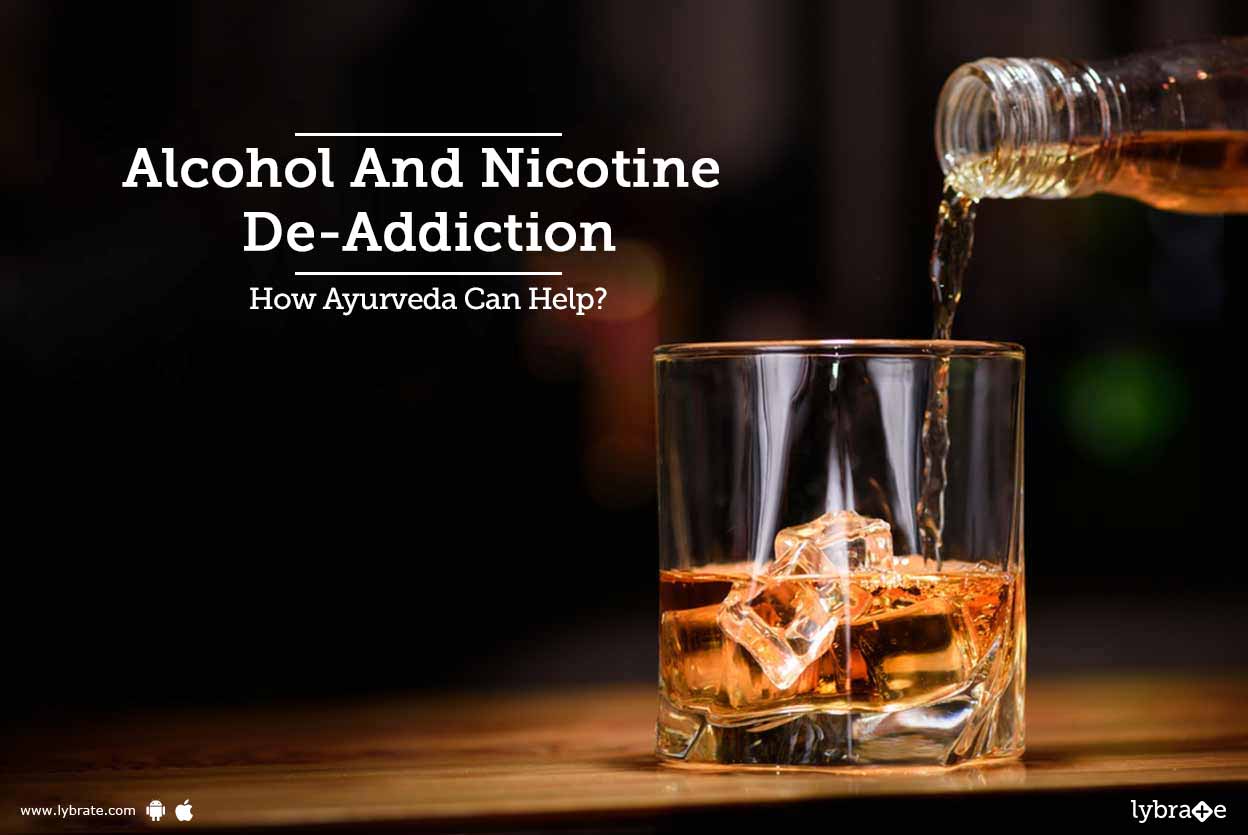 Alcohol And Nicotine DeAddiction How Ayurveda Can Help? By Dr