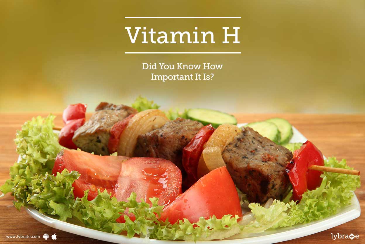 Vitamin H Did You Know How Important It Is? By Dt. Vishal Saini Lybrate
