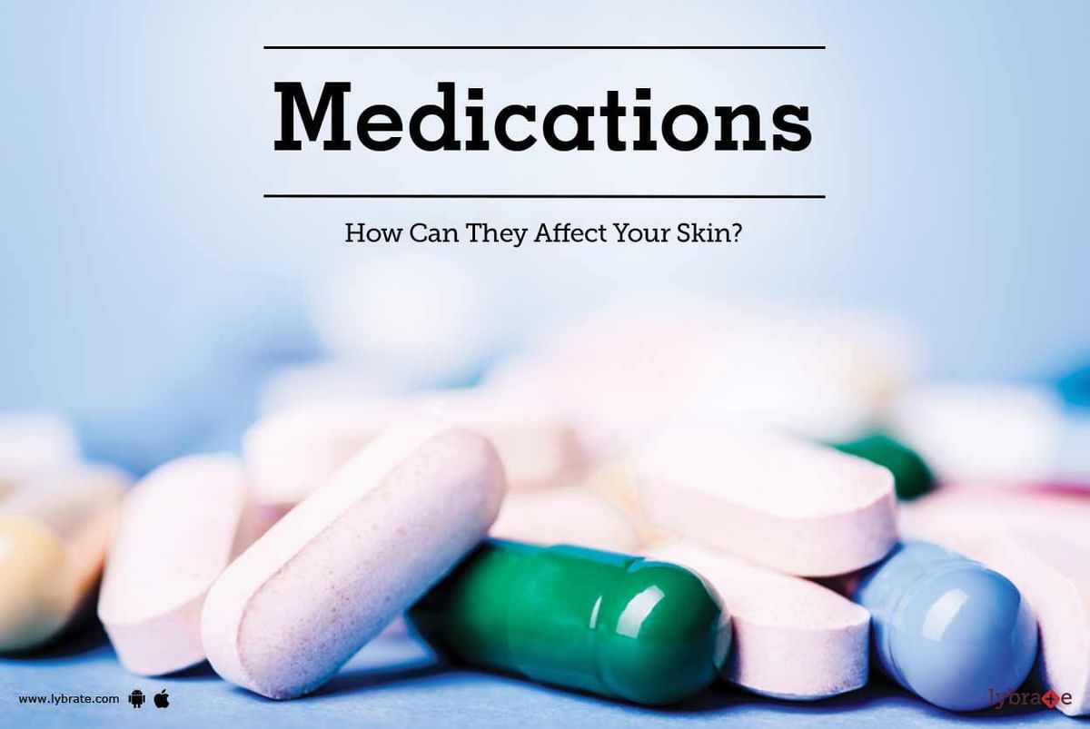 Medications - How Can They Affect Your Skin? - By Dr. Pradeep Kumari ...