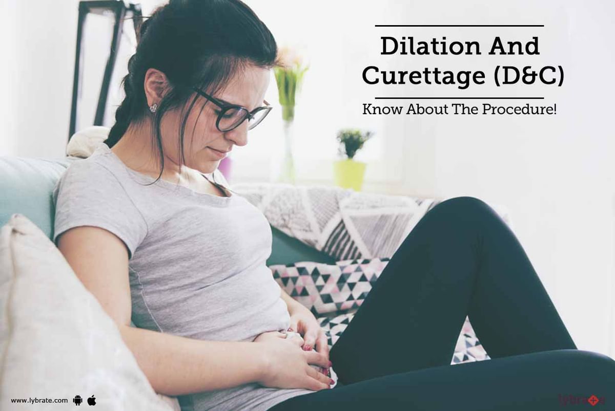 Dilation And Curettage (D&C) - Know About The Procedure! - By Dr ...