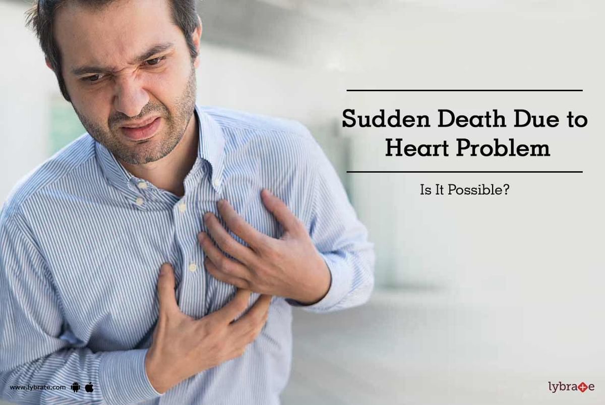 Sudden Death Due To Heart Problem - Is It Possible? - By Dr. Bharat B ...