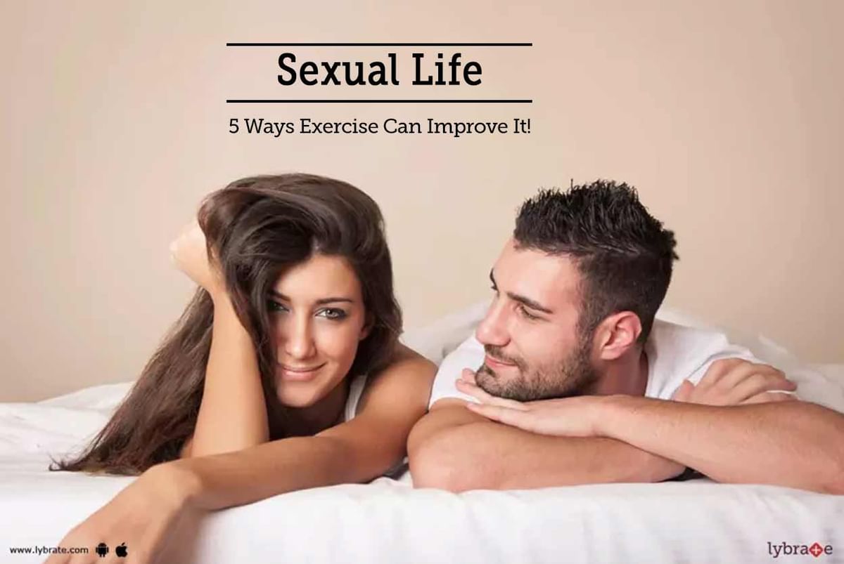 Sexual Life 5 Ways Exercise Can Improve It By Dr P K Gupta Lybrate