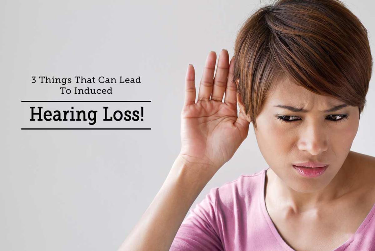 3 Things That Can Lead To Induced Hearing Loss! - By Dr. J. K.Gupta ...