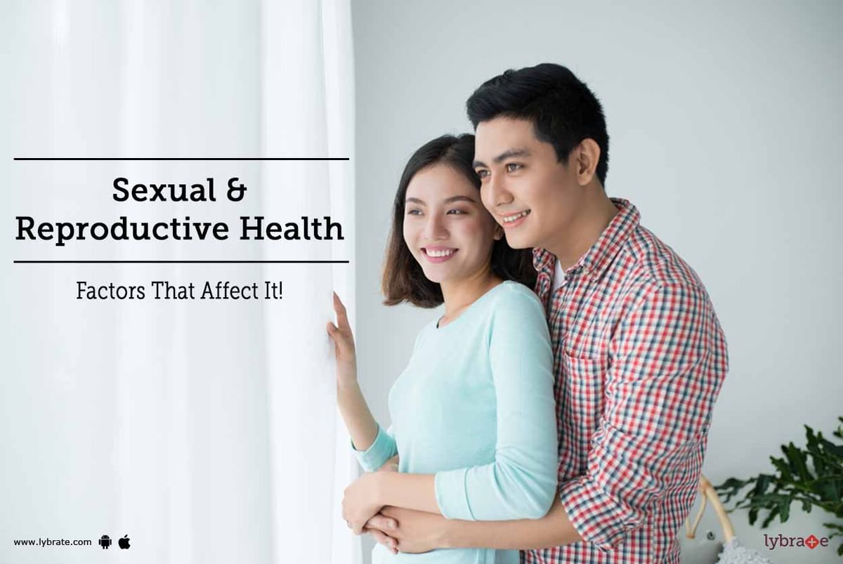 Sexual Reproductive Health Factors That Affect It By Dr