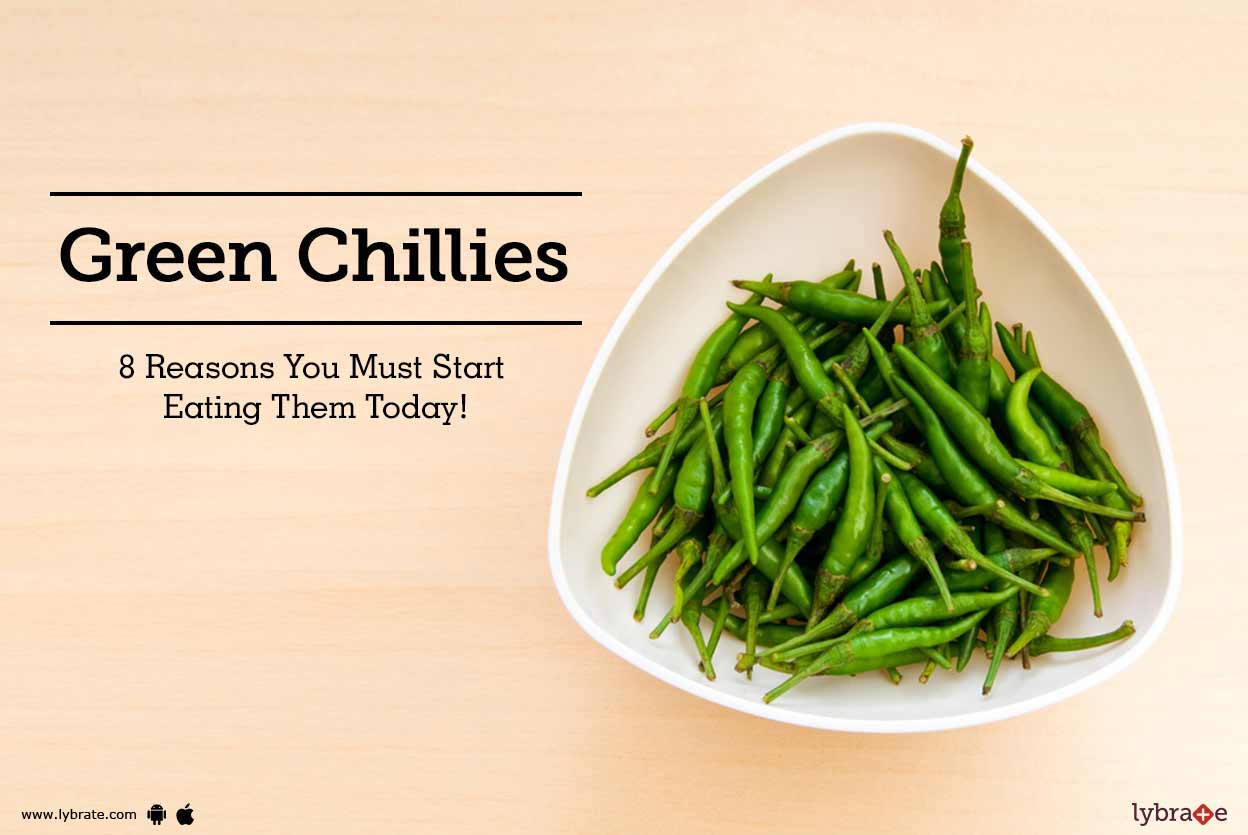 Green Chillies 8 Reasons You Must Start Eating Them Today! By Dr. L