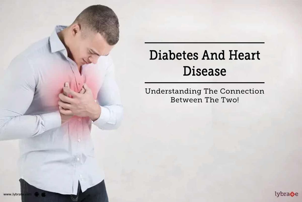 Diabetes And Heart Disease - Understanding The Connection Between The ...