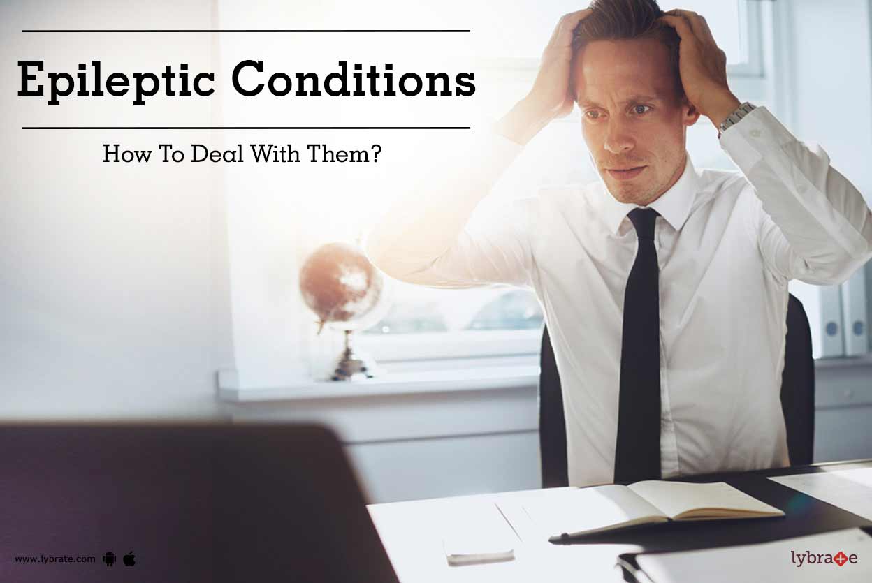 Epileptic Conditions How To Deal With Them? By Dr. Kodeeswaran