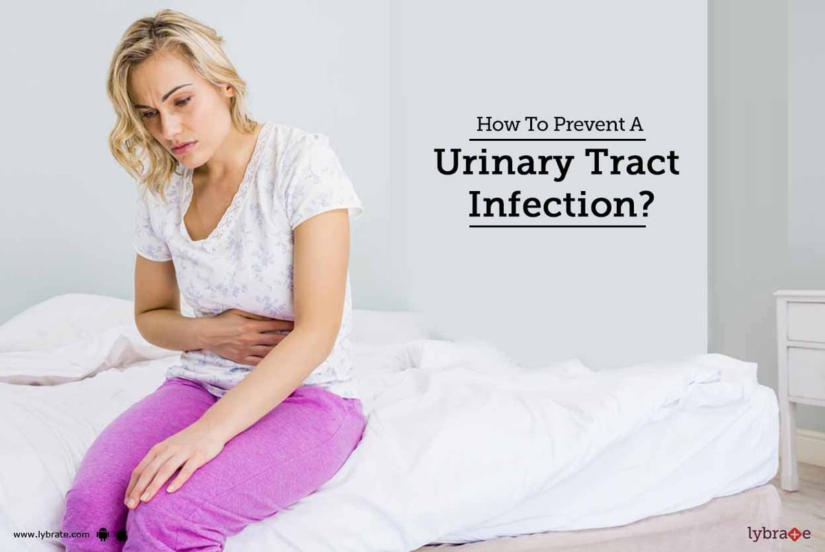 How To Prevent A Urinary Tract Infection? - By Dr. Vandana Singh | Lybrate