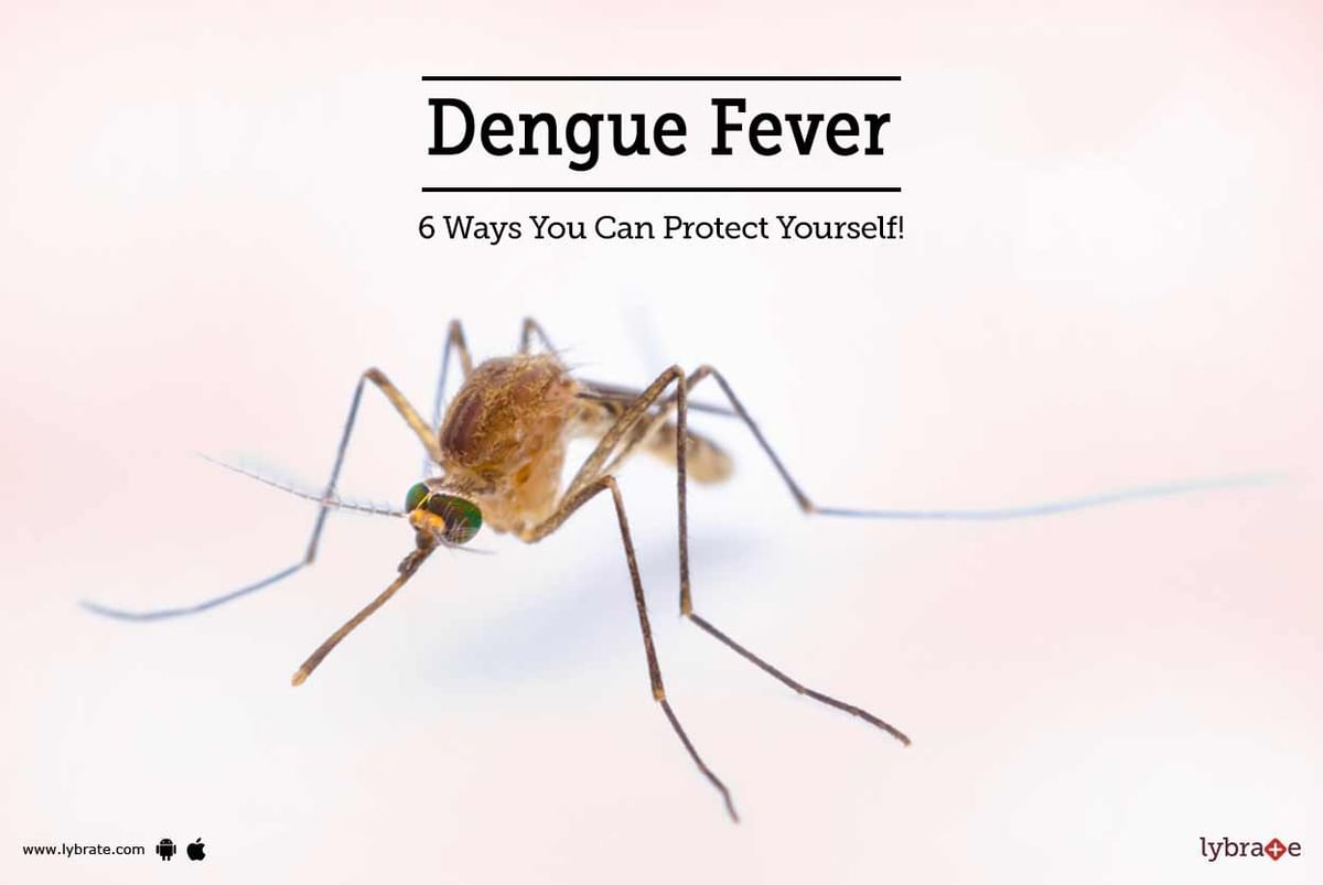 Dengue Fever - 6 Ways You Can Protect Yourself! - By Dr. Kishore Sabbu ...