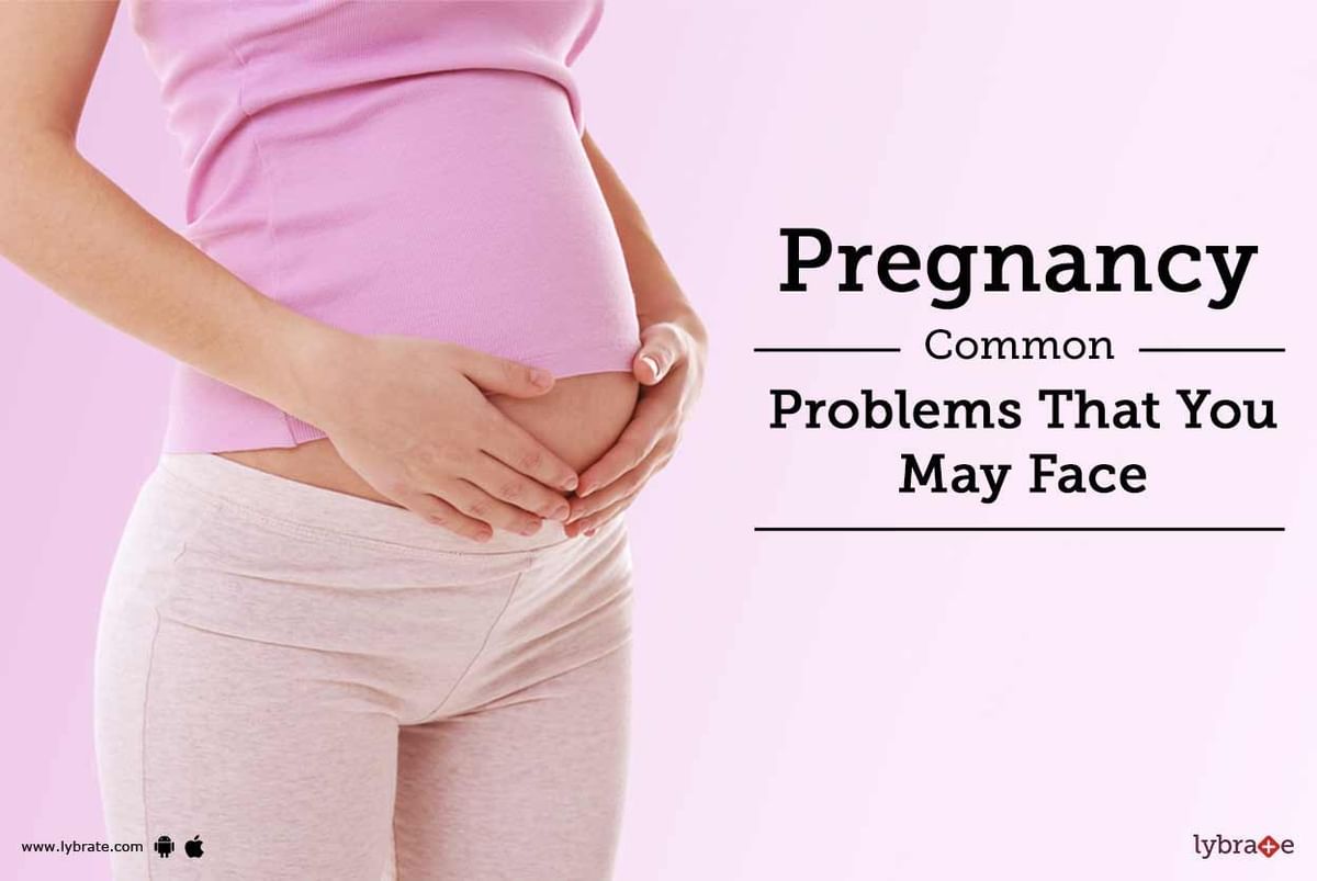 Pregnancy Common Problems That You May Face By Dr Neha Lalla Lybrate pregnancy-common-problems-that-you-may-face-by-dr-neha-lalla-lybrate