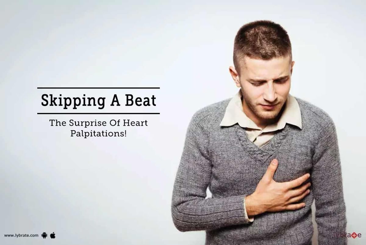 Skipping A Beat - The Surprise Of Heart Palpitations! - By Dr. Ashish ...