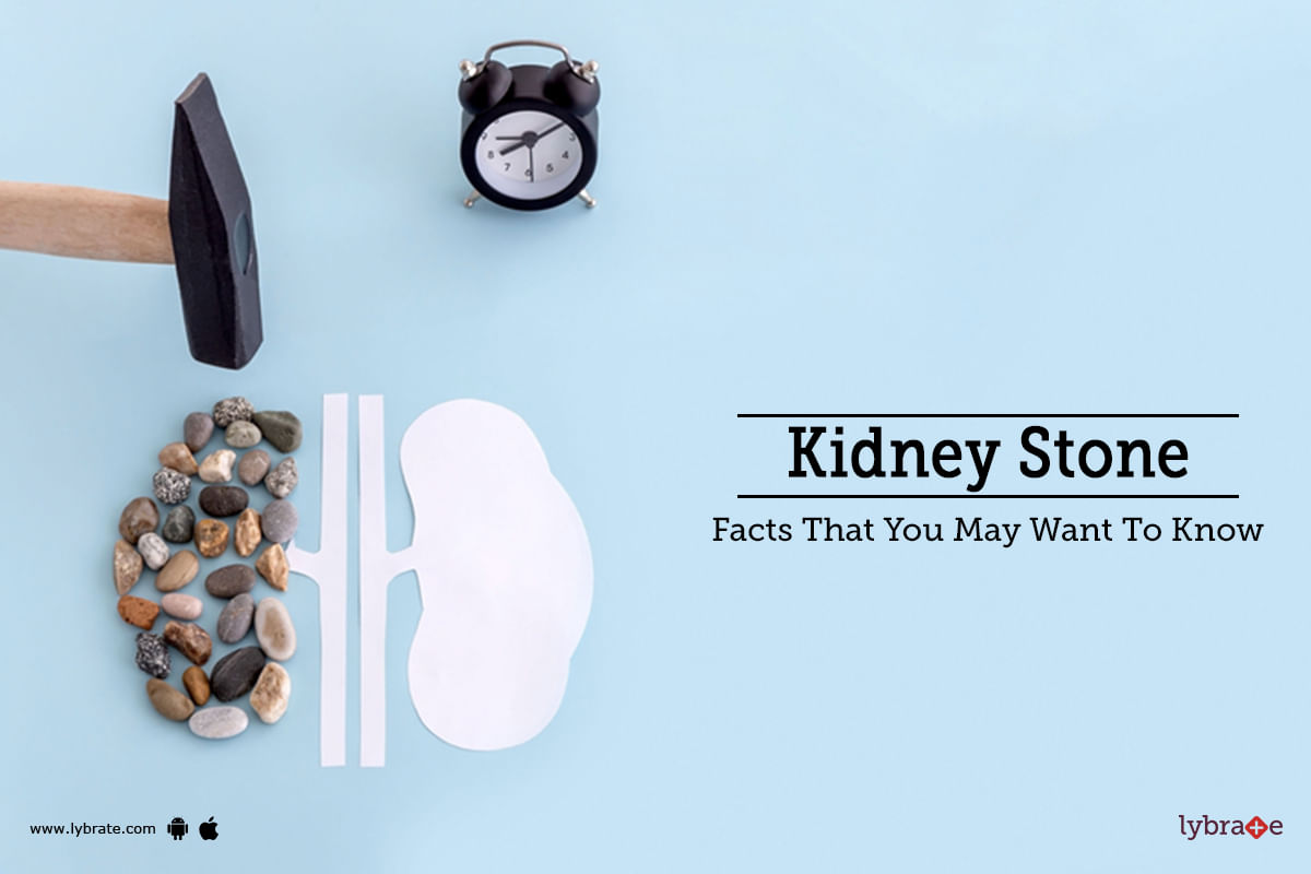 Kidney Stone Facts That You May Want To Know - By Dr. Garima | Lybrate