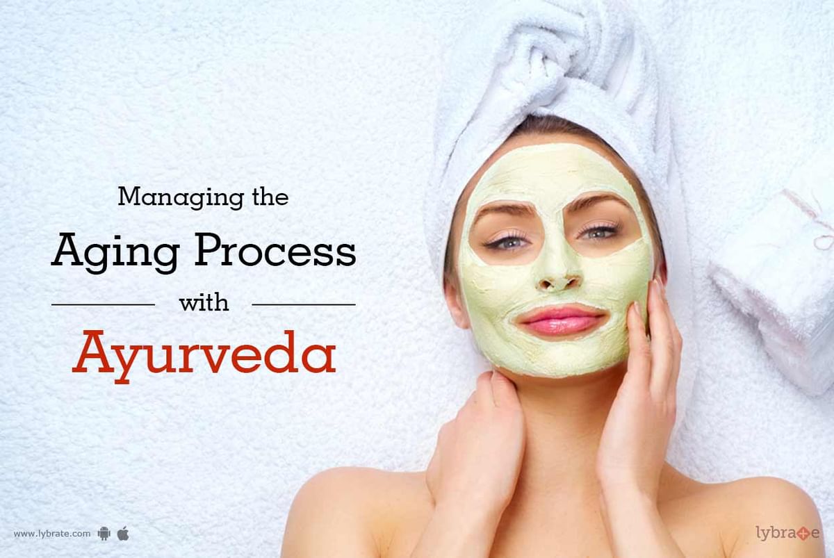 Managing The Aging Process With Ayurveda - By Dr. Malik Ayurvedacharya ...