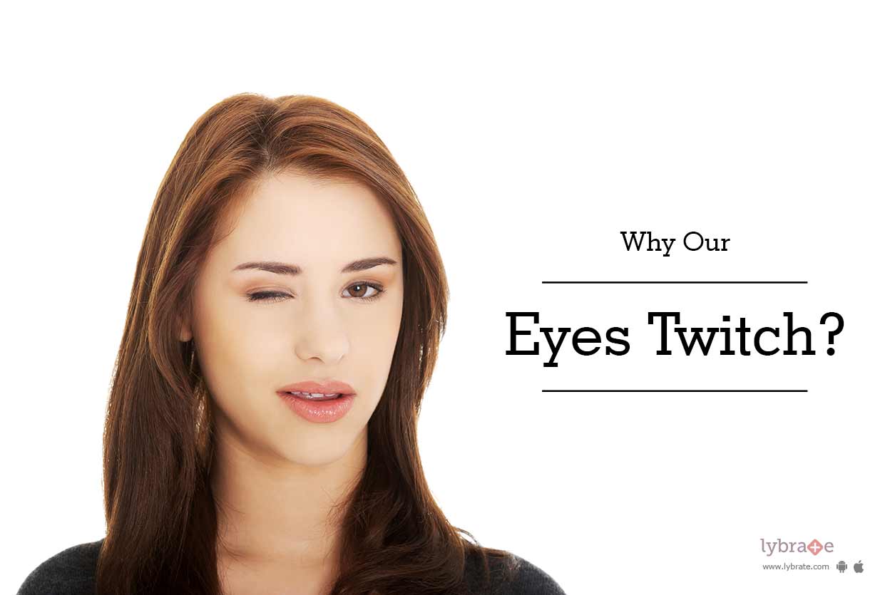 Why Our Eyes Twitch? By Bharti Eye Hospitals Lybrate