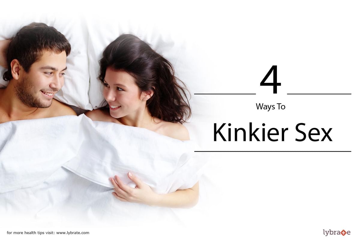 4 Ways to Have Kinkier Sex - By Dr. Inderjeet Singh Gautam | Lybrate