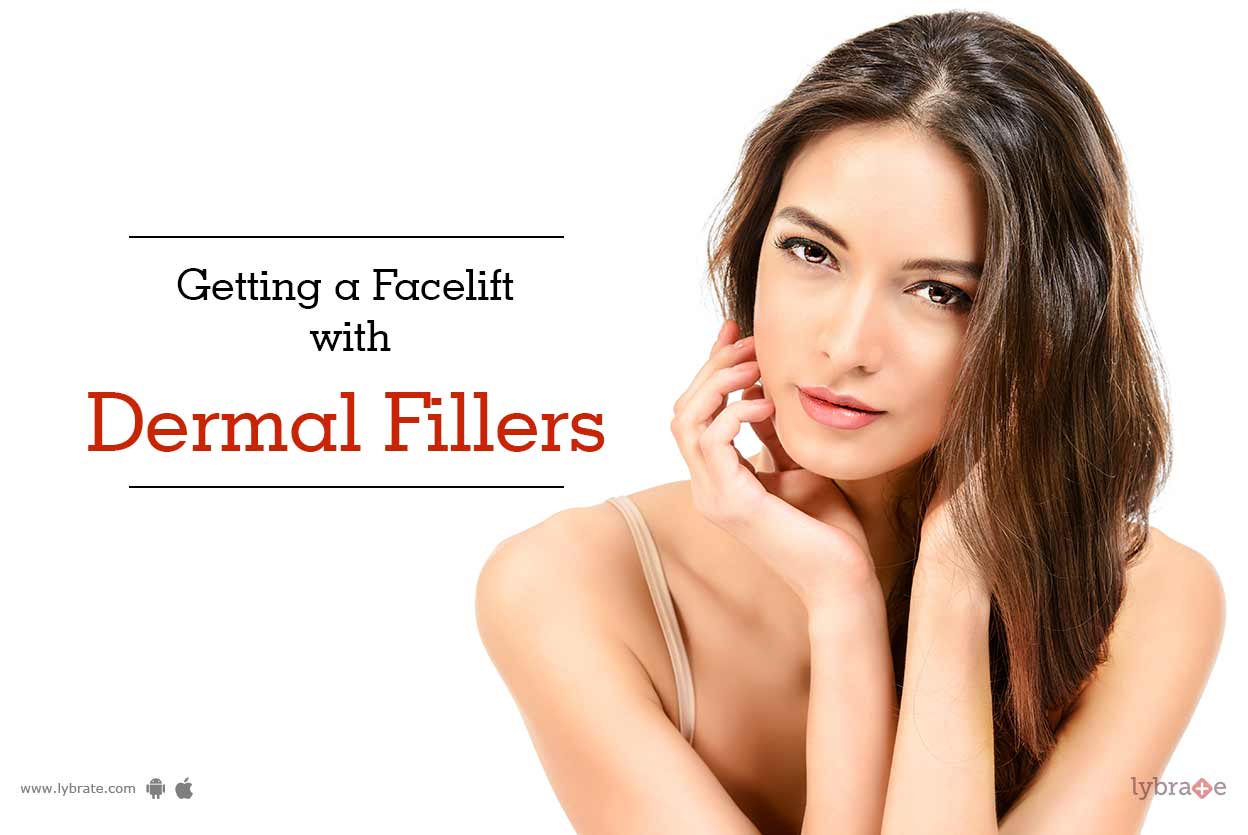 Getting a Facelift With Dermal Fillers By Skinalive Dr. Chiranjiv Chhabra Lybrate