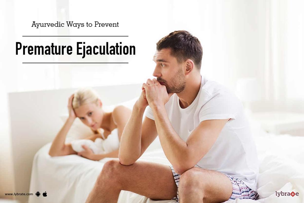 Ayurvedic Ways to Prevent Premature Ejaculation By Dr. Sushant