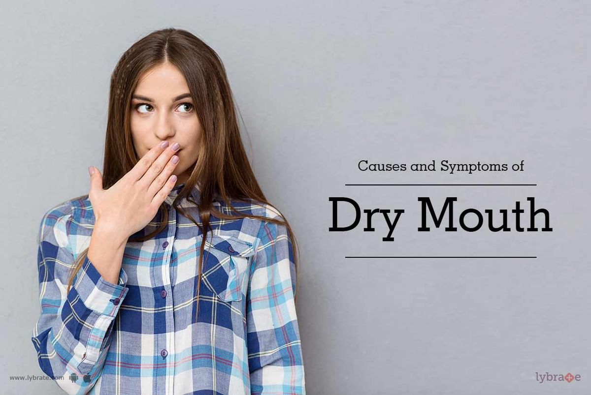 Causes and Symptoms of Dry Mouth - By Dr. Rukmini Lalit Dhaygude | Lybrate