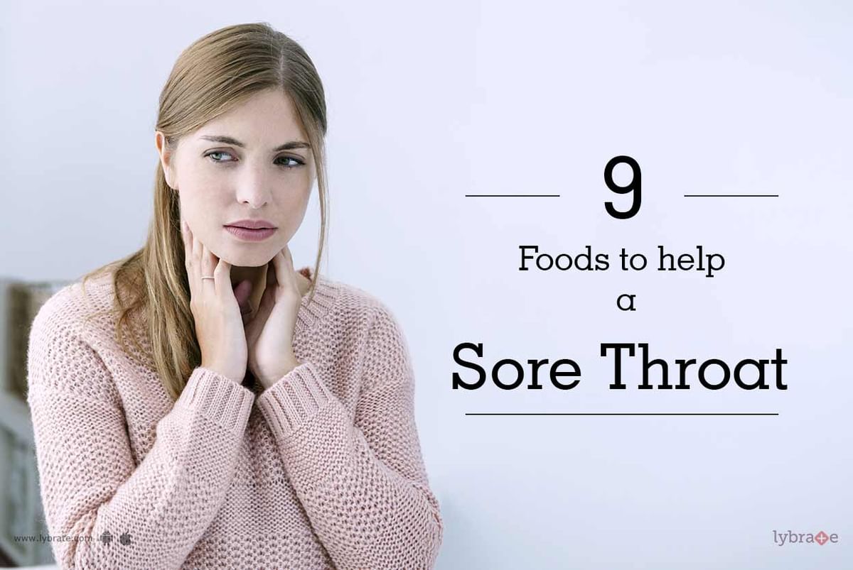 9 Foods To Help A Sore Throat - By Dt. Ashu Gupta | Lybrate