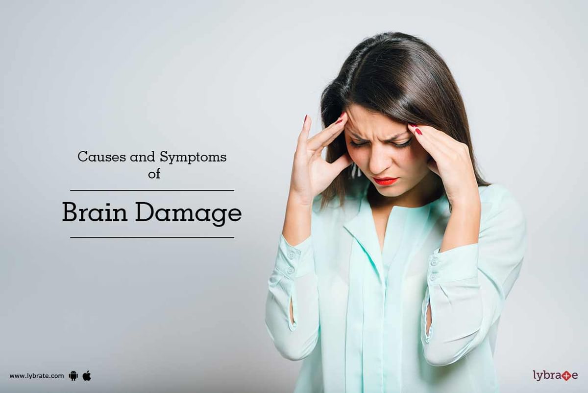 Causes and Symptoms of Brain Damage - By Dr. Manish Vaish | Lybrate