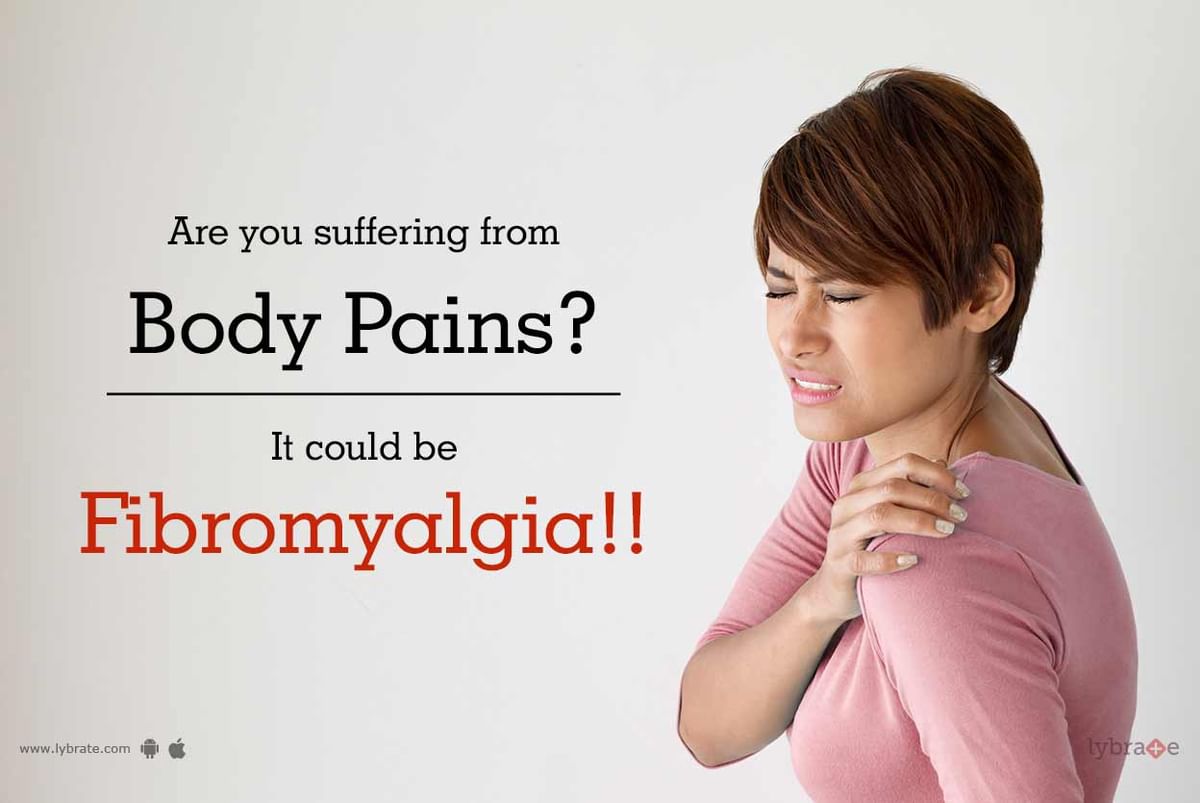 Are You Suffering From Body Pains ? It Could Be Fibromyalgia!! - By Dr ...