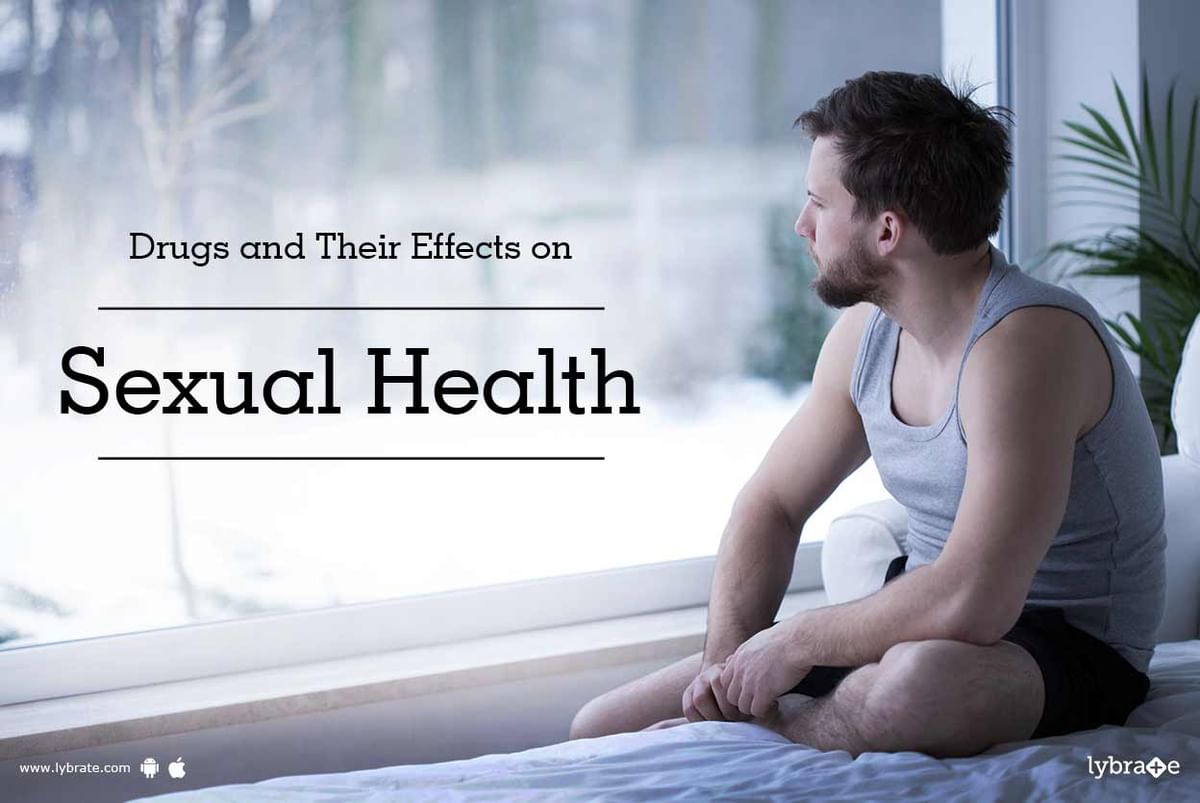 Drugs And Their Effects On Sexual Health By Dr Prabhu Vyas Lybrate