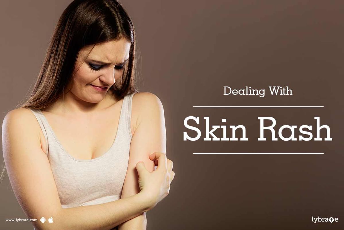 Dealing With Skin Rash - By Dr. Raj Kirit.Ep | Lybrate